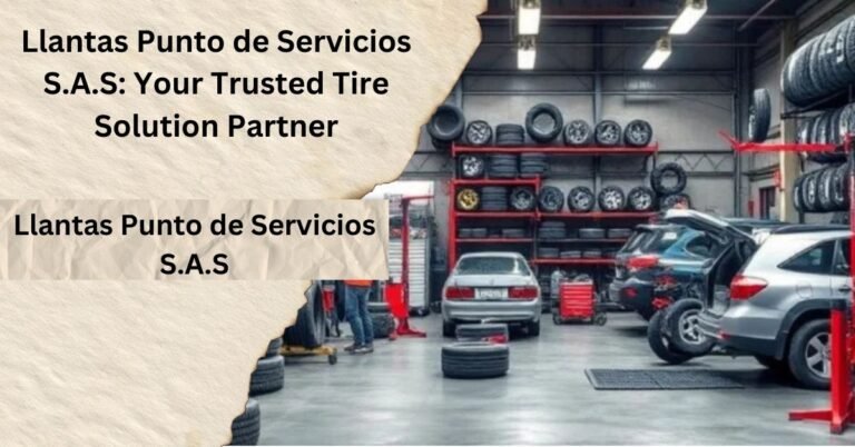 Llantas Punto de Servicios S.A.S: Your Trusted Tire Solution Partner